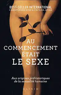Couverture du livre : Au commencement était le sexe : Aux origines préhistoriques de la sexualité humaine